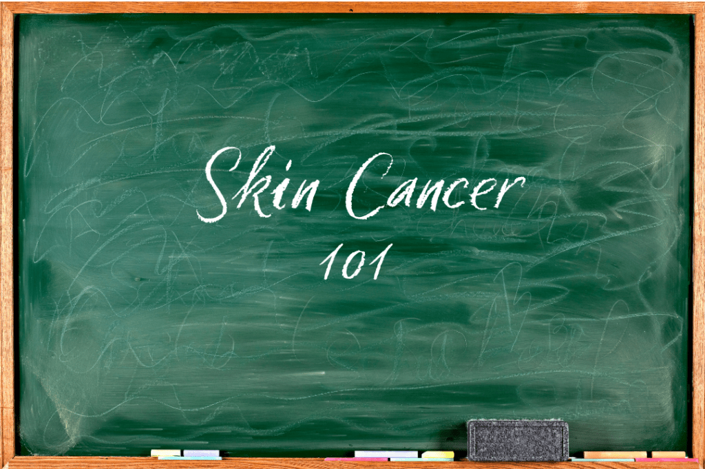 written Skin cancer 101 on blackboard